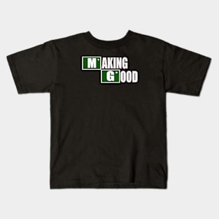 Making Good Kids T-Shirt